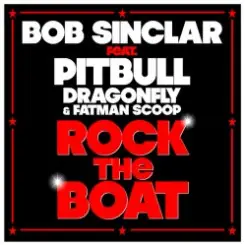 Bob Sinclar feat Pitbull Dragonfly & Fatman Scoop - Rock The Boat (Radio Edit) слушать онлайн