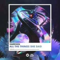Harrison - All the Things She Said слушать онлайн