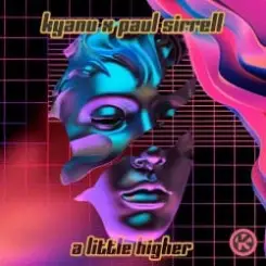 KYANU feat. Paul Sirrell - A Little Higher слушать онлайн