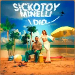 Sickotoy & Minelli - I Did слушать онлайн