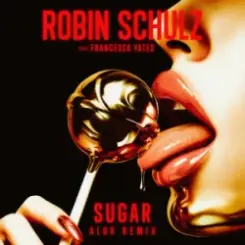 Robin Schulz & Francesco Yates - Sugar (Alok Remix) слушать онлайн