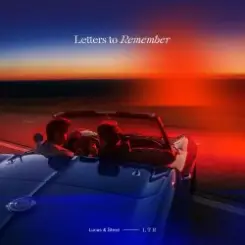 Lucas & Steve - Letters To Remember слушать онлайн
