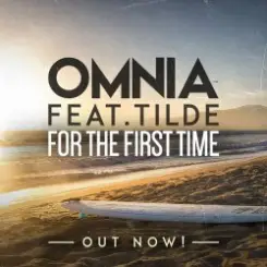 Omnia feat. Tilde - For The First Time слушать онлайн