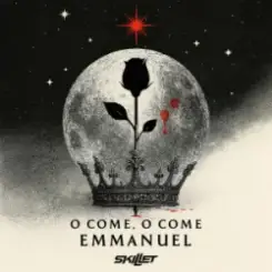 Skillet - O Come, O Come Emmanuel слушать онлайн