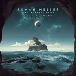 Roman Messer - Lost & Found (Flare Remix) слушать онлайн
