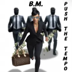 B.M. - Push the Tempo слушать онлайн