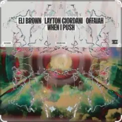 Eli Brown feat. Layton Giordani & Offaiah - When I Push (Edit) слушать онлайн