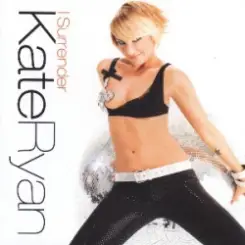 Kate Ryan - I Surrender (Album Version) слушать онлайн
