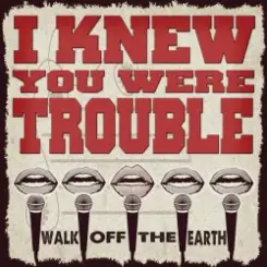 Walk Off the Earth - I Knew You Were Trouble слушать онлайн