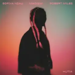 Sofiya Nzau & Madism & Robert Miles - Hutia слушать онлайн