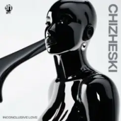CHIZHESKI - Inconclusive Love слушать онлайн