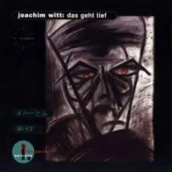 Joachim Witt - Das Geht Tief слушать онлайн