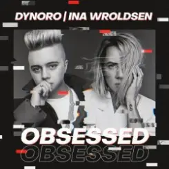 Dynoro & Ina Wroldsen - Obsessed слушать онлайн