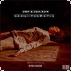 DNDM feat. Umar Keyn - Close Your Eyes слушать онлайн