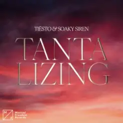 Tiesto & Soaky Siren - Tantalizing слушать онлайн