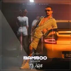 DJ Kantik - Bamboo слушать онлайн
