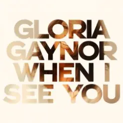 Gloria Gaynor - When I See You слушать онлайн