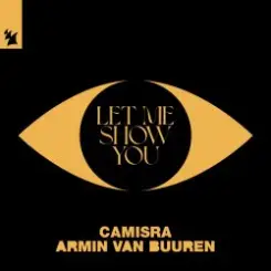 Camisra feat. Armin Van Buuren - Let Me Show You слушать онлайн
