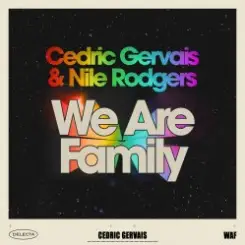 Cedric Gervais & Nile Rodgers - We Are Family слушать онлайн