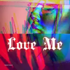 Rain Paris - Love Me слушать онлайн