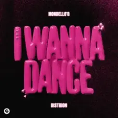 Mondello'G & Distrion - I Wanna Dance слушать онлайн