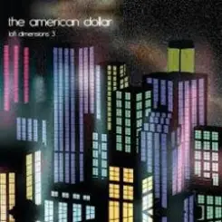 The American Dollar - Anything You Synthesize слушать онлайн