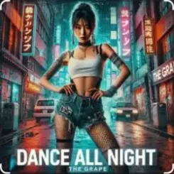 The Grape - Dance All Night слушать онлайн