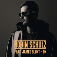 Robin Schulz feat. James Blunt - OK слушать онлайн