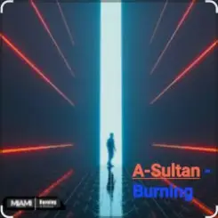A-Sultan - Burning слушать онлайн