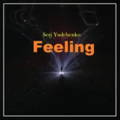 Serj Yudchenko - Feeling слушать онлайн