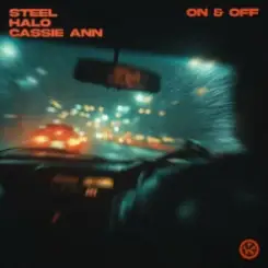 STEEL & HALO & Cassie Ann - On & Off слушать онлайн