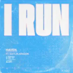 HAVEN & Kaitlin Aragon - I Run слушать онлайн