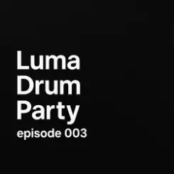 Luma - Drum Party 003 слушать онлайн