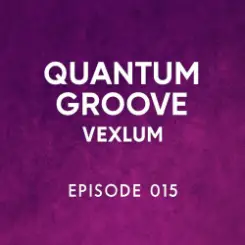 Vexlum - Quantum Groove 015 слушать онлайн