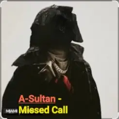 A-Sultan - Missed Call слушать онлайн