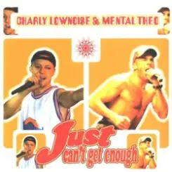 Charly Lownoise & Mental Theo - Just Can't Get Enough слушать онлайн