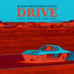 Black Coffee & David Guetta, Delilah Montagu - Drive слушать онлайн