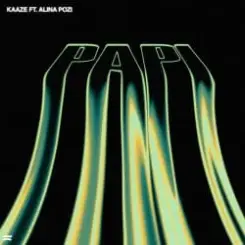 KAAZE feat. Alina Pozi - Papi слушать онлайн