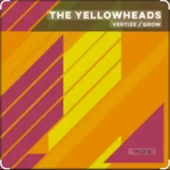 The YellowHeads - Grow (Original Mix) слушать онлайн