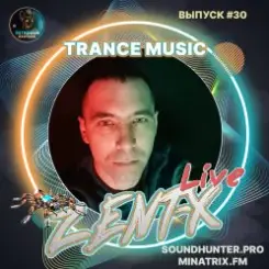 ZENT-X Live - Trance Music Выпуск #30 слушать онлайн