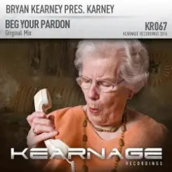 Bryan Kearney pres. Karney - Beg Your Pardon (Original Mix) слушать онлайн