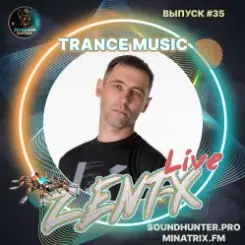 ZENT-X Live - Trance Music Выпуск #35 слушать онлайн