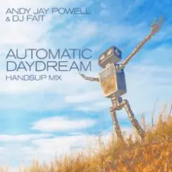 Andy Jay Powell & DJ Fait - Automatic Daydream (DJ Fait Mix) слушать онлайн