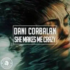 Dani Corbalan - She Makes Me Crazy слушать онлайн