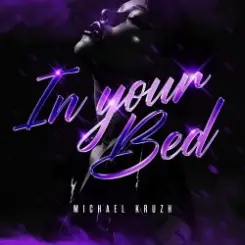 Обложка Michael Kruzh - In Your Bed