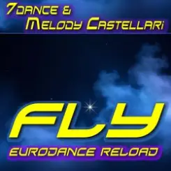 Обложка 7dance & Melody Castellari - Fly (Eurodance Reoload 2026 Extended).mp3