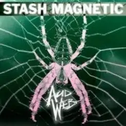 Stash Magnetic - Acid Web (Tronik Youth Remix) слушать онлайн