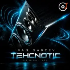 Обложка Ivan Garcev - Tehcnotic (Original mix)